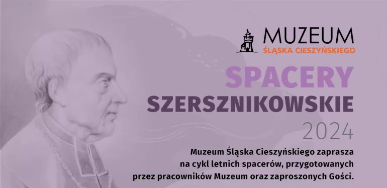 Niedzielne Spacery Szersznikowskie z Muzeum Śląska Cieszyńskiego
