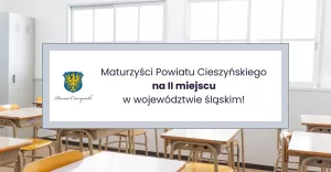 Świetne wyniki maturzystów z powiatu cieszyńskiego! Są na 2. miejscu w województwie!